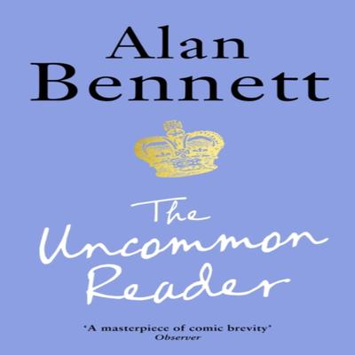 The Uncommon Reader by Alan Bennett Paperback Book 9781788168069