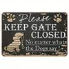 Metallposter Tor geschlossen halten Lustiges Hundeschild Vintage Bar Wandkunst 12x8