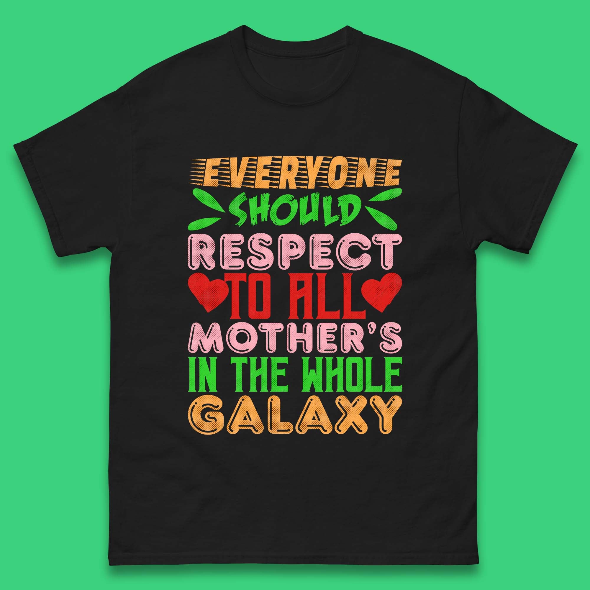 Respect All Mothers In The Galaxy Mens T-Shirt Womens Tops Tees L