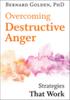 The Overcoming Destructive Anger : Strategies That Work Book