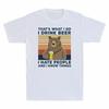 Do I Know People I Bear Drink And Beer Tshirt I I Unisexs Thats Things What Hate