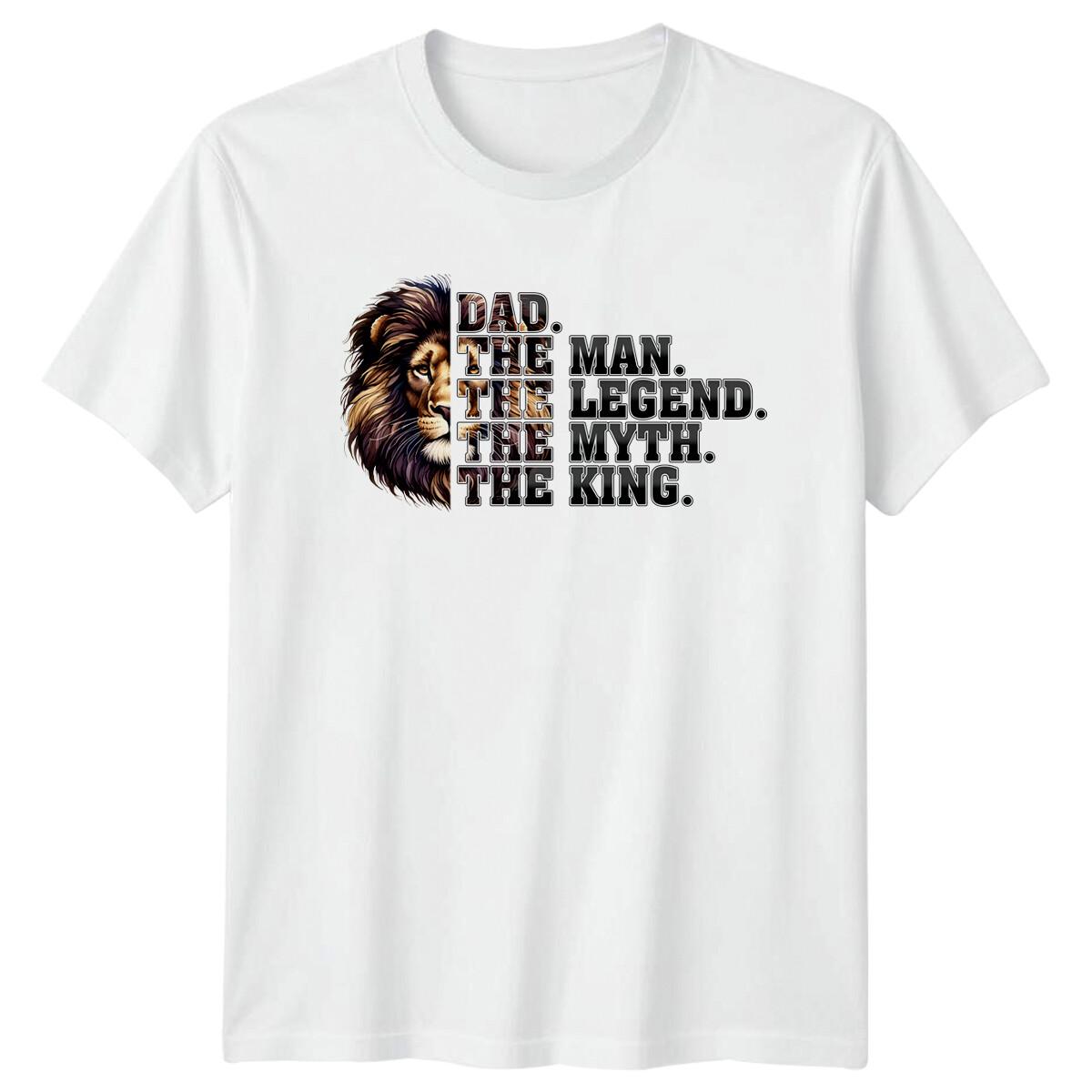 Dad The Man The Legend The Myth The King Lion T-Shirt Father s Day S