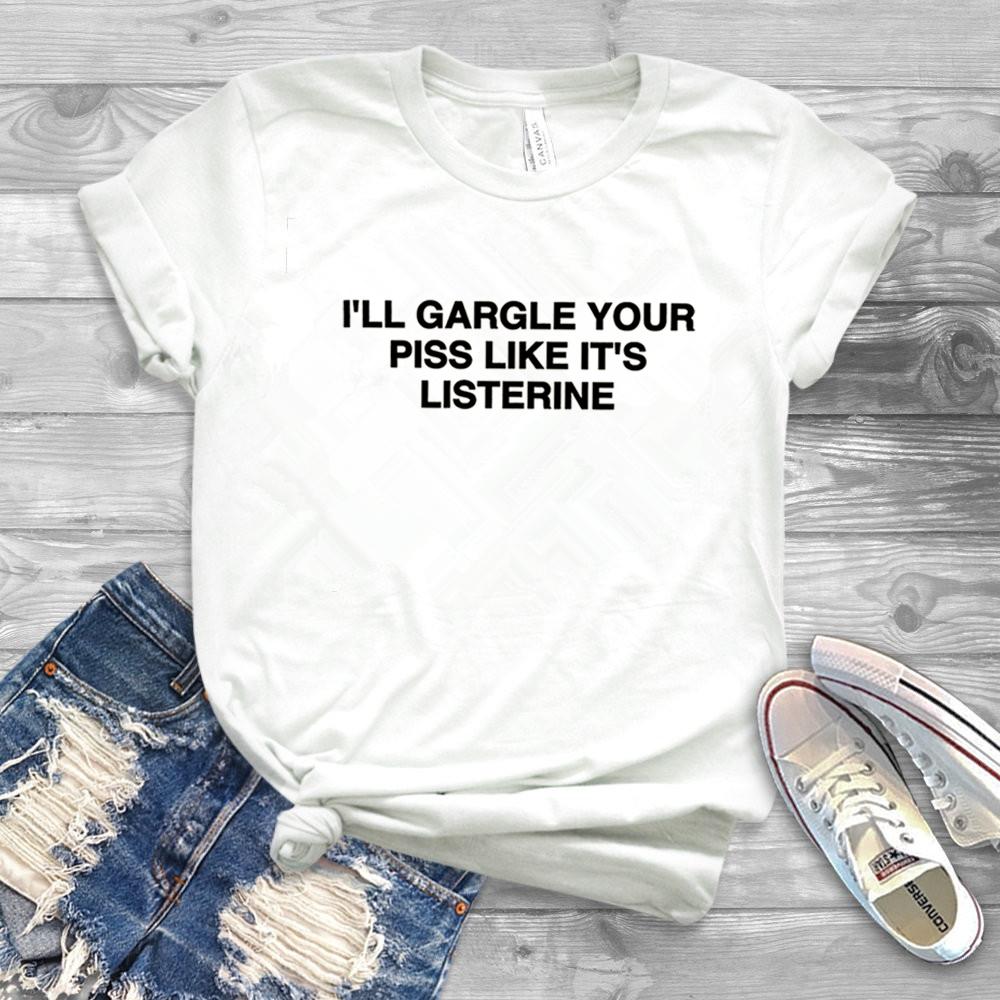

Смешная футболка с мемом Ill Gargle Your Piss Like Its Listerine Шуточные футболки Буквы Простая Печать Топы Унисекс С Коротким Рукавом S