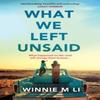 What We Left Unsaid by Winnie M Li Hardback Book 9781398705111