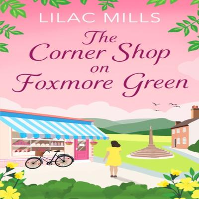 The Corner Shop On Foxmore Green by Lilac Mills Paperback Book 9781800328808