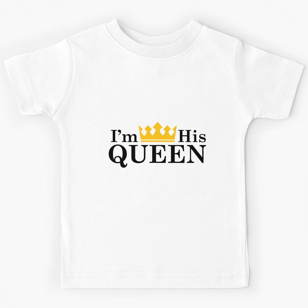 I am His Queen Essential Inspiration Joy Mood Hen Party Girl Power Kids T-Shirt 120
