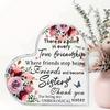 Heart-Shaped Sisterhood Keepsake - Pink & Red Roses Acrylic Plaque with "True Friendship To Sisters" Message, Unbiological Sister Gift for Birthday,