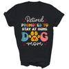 Dog Mom Retirement Dogs Lover Mother Shirt Gift Unisex T-Shirt
