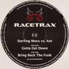 12inch Record STERLING MOSS ANT  Gotta Get Down  Bring Back The Fun RACETRAX007 RaceTrax 2005 UK Dance  Electronica Used