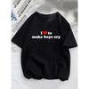 I Love To Make Boy Cry Grunge Women T Shirt Girl Graphic Fashion Harajuku 2024 Streewear Clothes Causal Female Y2K Tops Tee