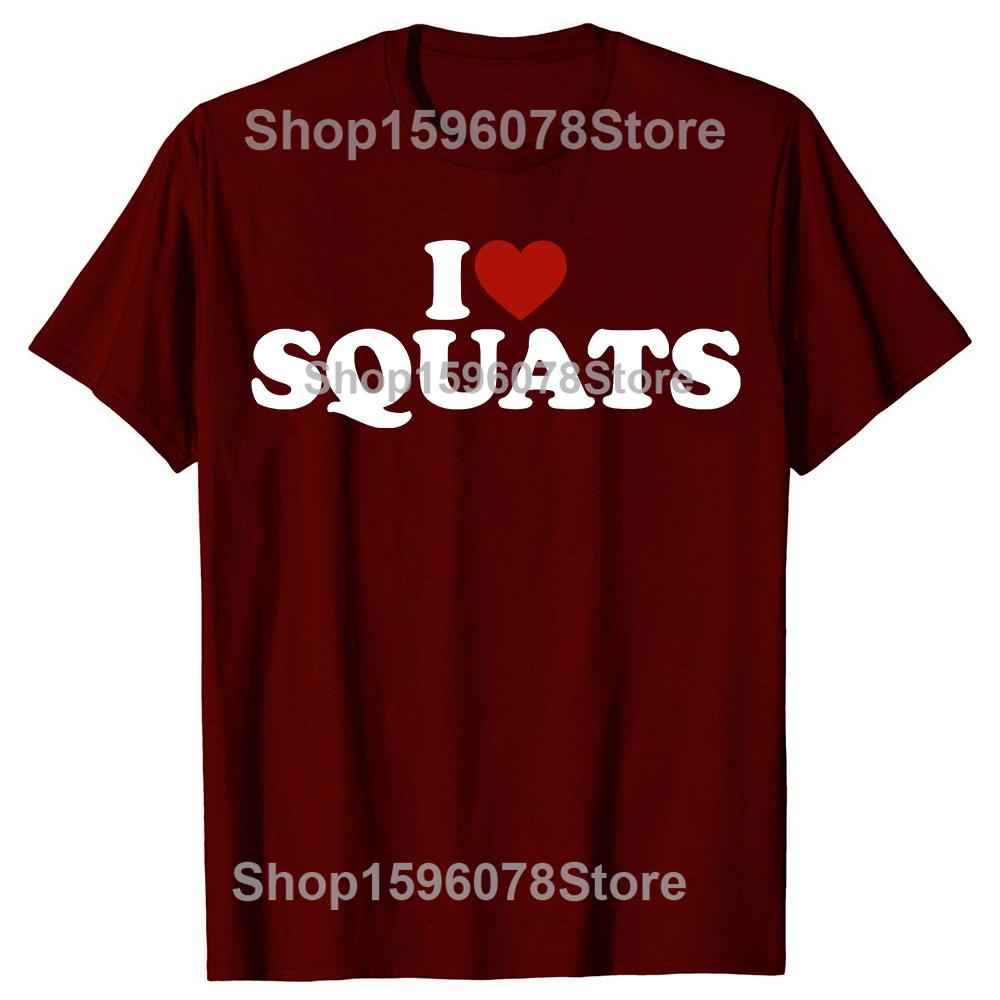 Funny I Love Squats Workout Gym T-Shirt Summer Men Women Clothing Fashion T Shirts Cotton Short Sleeve Christmas T-shirt Tops
