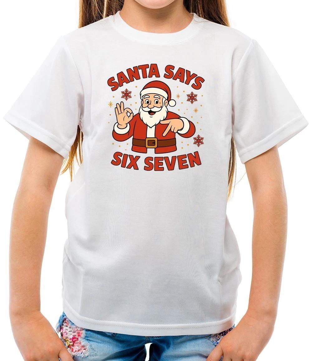 Santa Says Six Seven 6-7 - Kids T-Shirt - SIX seven Meme Brainrot Funny 6 7 100