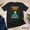 I'm Not Saying It Was Aliens But It's Aliens Fun Alien Quote Unisex T-shirt