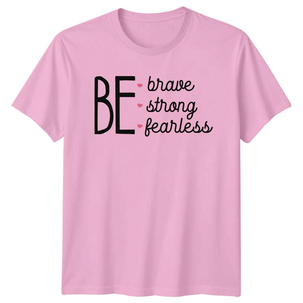 Be Brave Strong Fearless TShirt Feminist Quote Empowering Tee