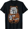 Bien Mieux Meilleur Ne Laissez Jamais Reposer Citation Motivation Ours T-Shirt