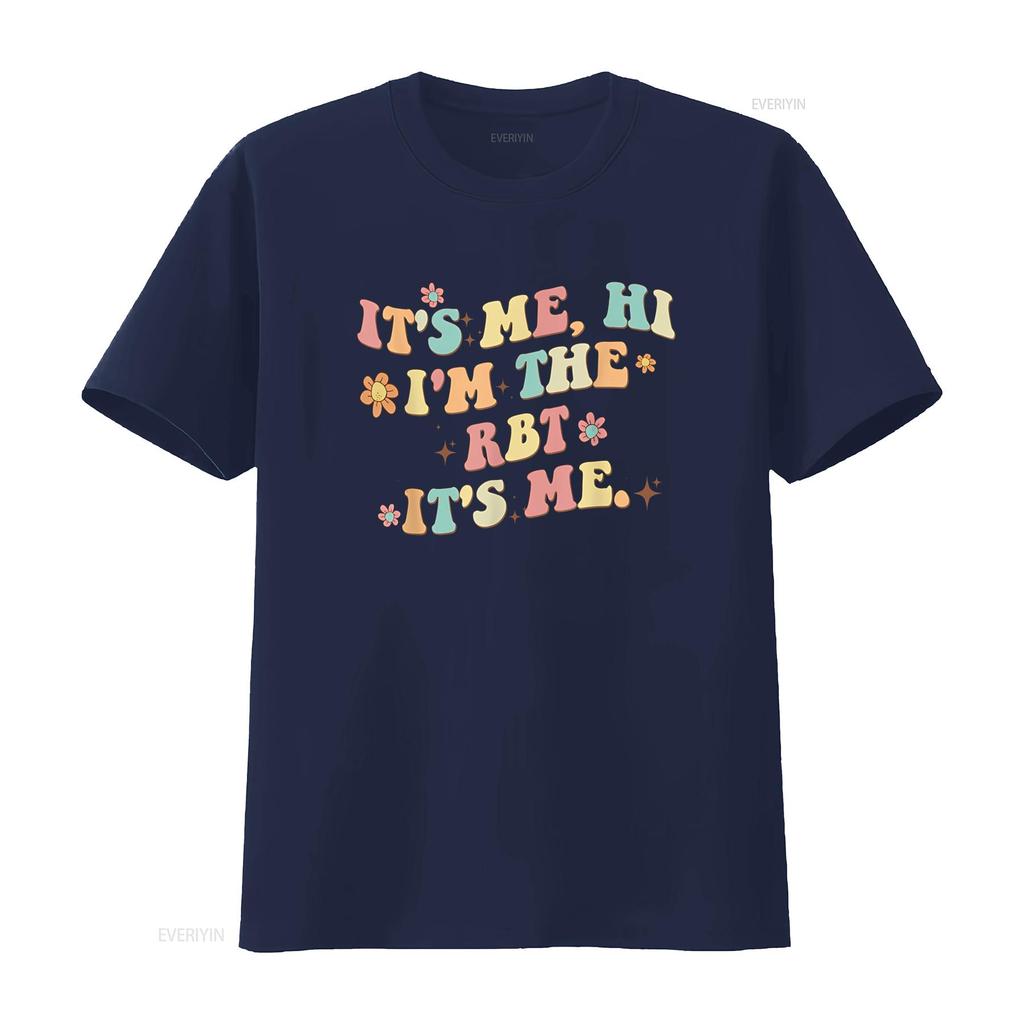 It S Me Hi I M the Rbt Funny T Shirt Vintage Washed Breathable Fashion Stylish Soft Streetwear Stretched Slightly