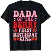 Dada Berry First Birthday Strawberry Girl Dad And Mom Family T-Shirt