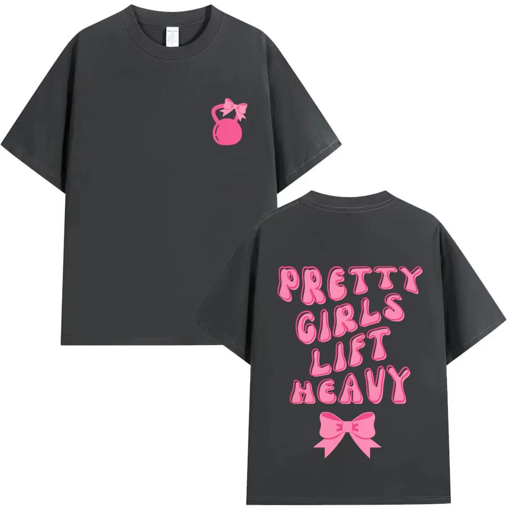 Pretty Girl Lift Heavy Graphic T-shirt Funny Gym Fitness T Shirts Men's Women Fashion Casual Oversized Tshirt Male Vintage Tees
