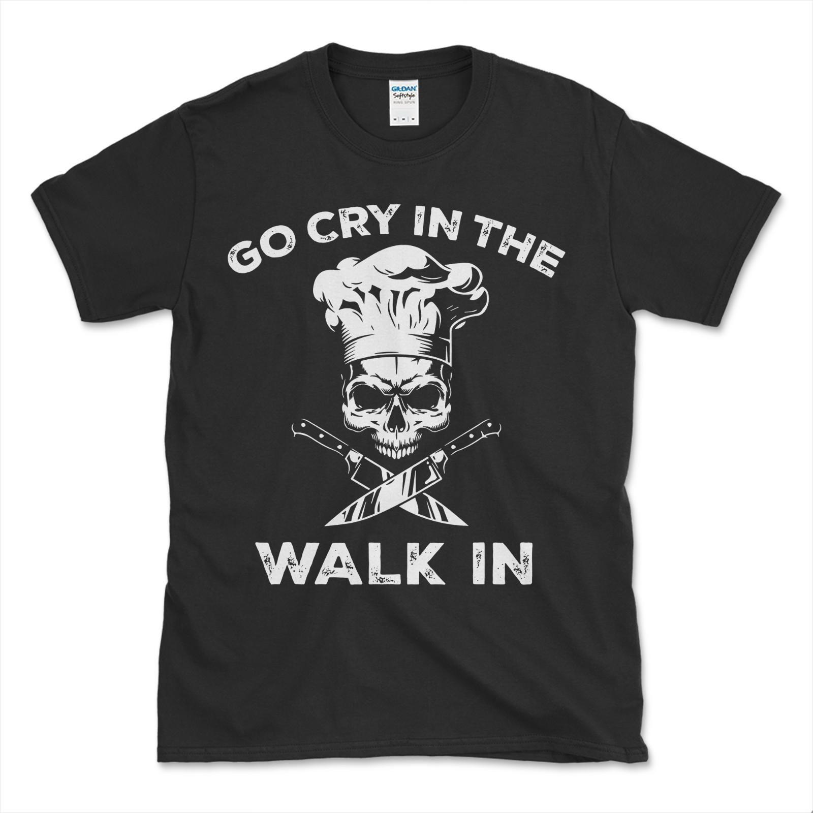 New Limited Best Go Cry In the Walkin Funny Chef Premium Gift Tee T-Shirt S