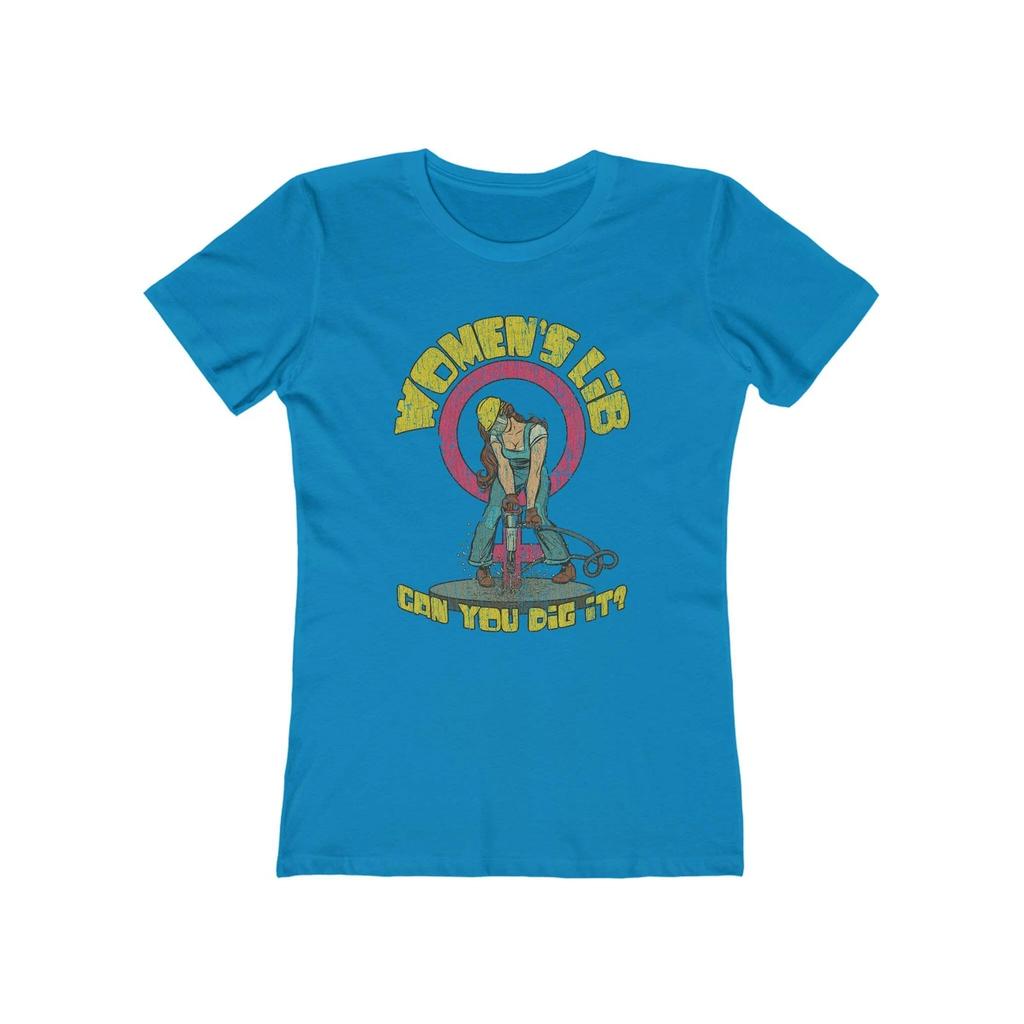 Women's Lib... Can You Dig It? 1968 Vintage Women's T Shirt