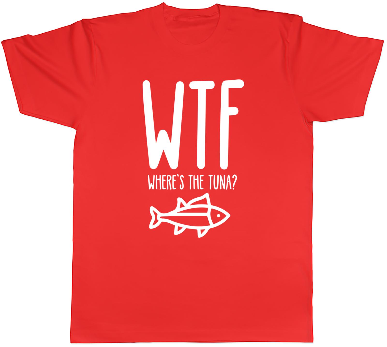 Funny WTF Mens TShirt Wheres the Tuna Fish Tee Gift S