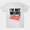 I'm Not Weird Limited Edition T Shirt For Sloth Joke Mens Birthday Novelty Funny