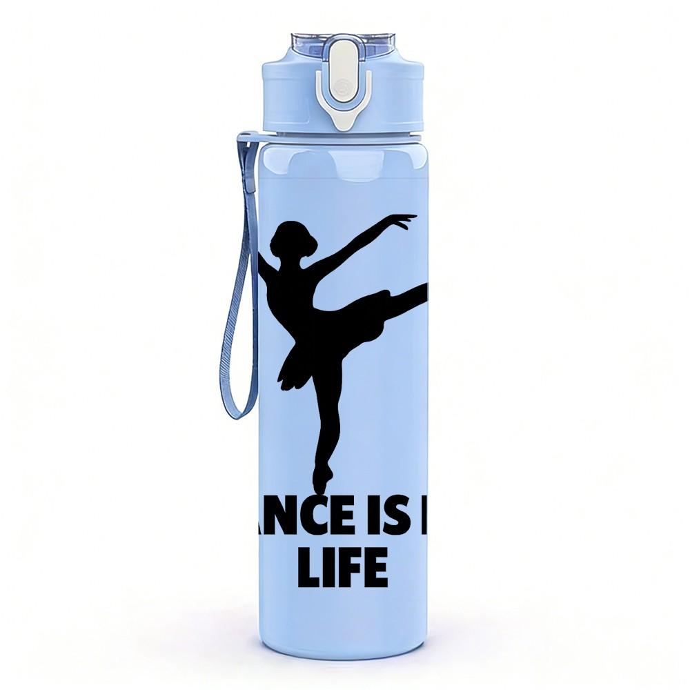 1PC Dance Is My Life Dancer Silhouette 750ml Color Plastic Sports Water Bottle Leakproof Flip Straw Lid Suitable for Sports Office Home Use