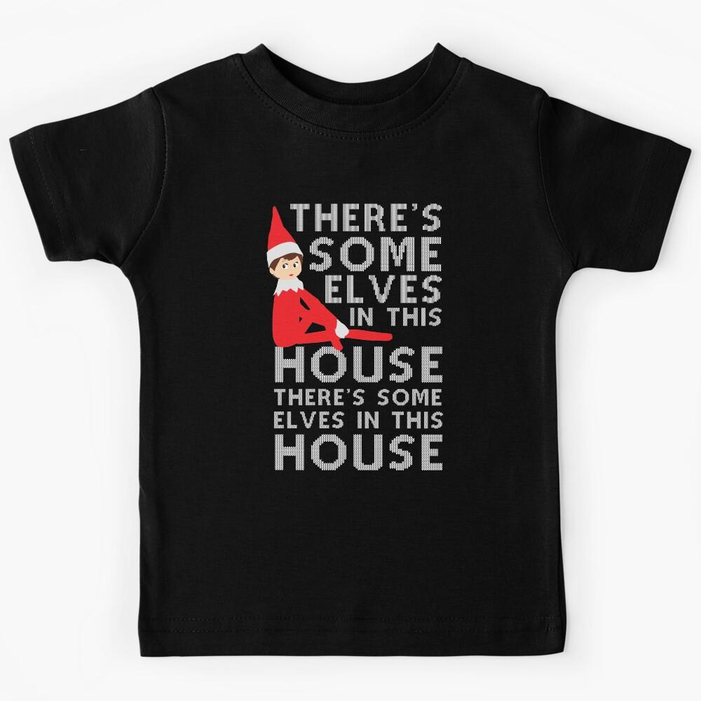 There s Some Elves In This House Kids T-Shirt 110
