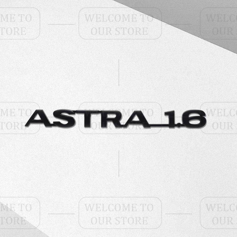 3D-Aufkleber Metall ASTRA 1.6 Emblem Kofferraum Karosserie Zeichen Aufkleber Styling Für Vauxhall VXR Opel Adam Meriva Insignia Mokka Zafira