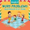 The Grade 3 Word Problems : Workbook For Kids Book