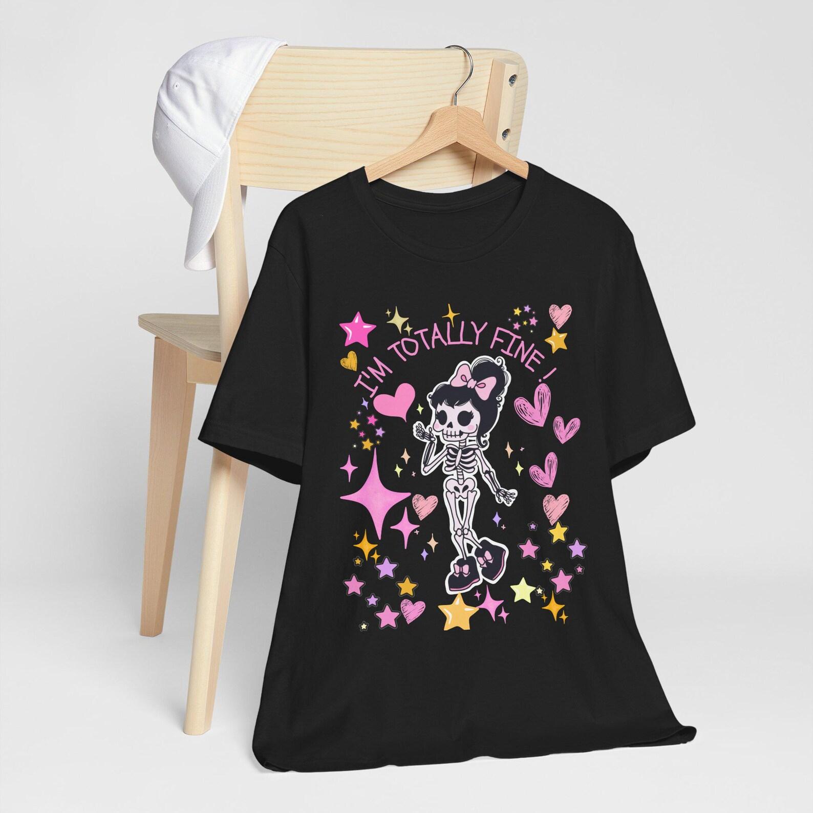 Skeleton Girl Tee - I m Totally Fine Unisex T-Shirt 4XL