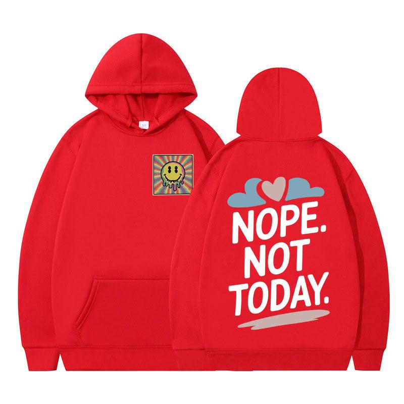 Funny Nope Not Today Graphic Hoodie Man Woman Casual Long Sleeves Oversized Fleece Hooded Sweatshirts Fashion Harajuku Pullove
