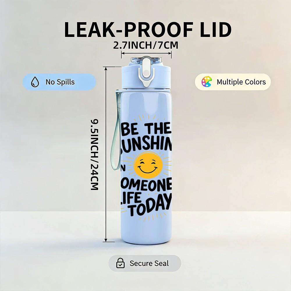 1PC Be The Sunshine Text Art 750ml Color Plastic Sports Water Bottle Leakproof Flip Straw Lid Suitable for Sports Office Home Use