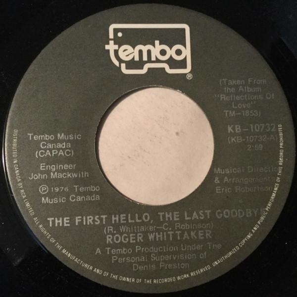 

7inch Record ROGER WHITTAKER First Hello The Last Goodbye KB10732 TEMBO 1976 Canada Pop Used