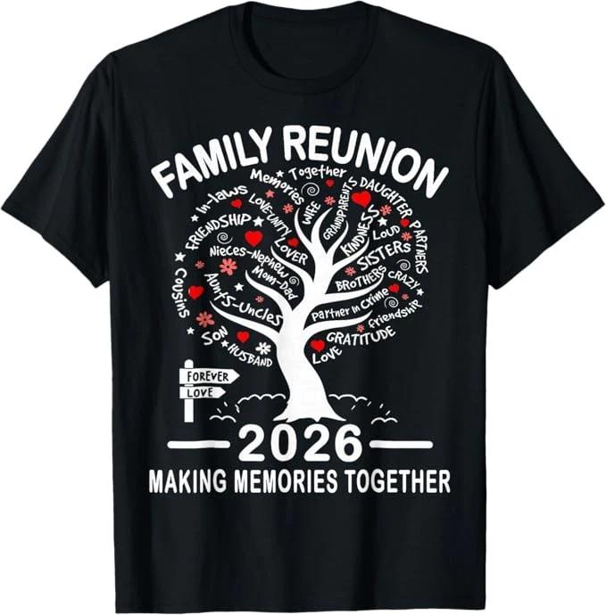 Making Memories Family Matching Group Family Reunion 2026 T-Shirt Size S-4XL L