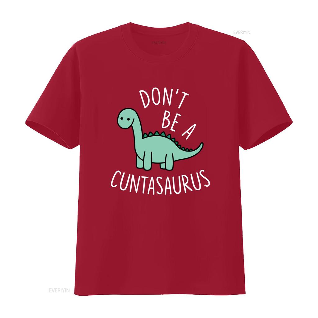 DONT BE A CUNTASAURUS Cotton T Shirt Funny Dinosaur Print for Humor Lovers vintage Washed Comfortable designer clothes