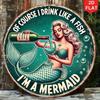 Vintage Mermaid Metal Sign Funny Alcohol Humor Round Aluminum Poster