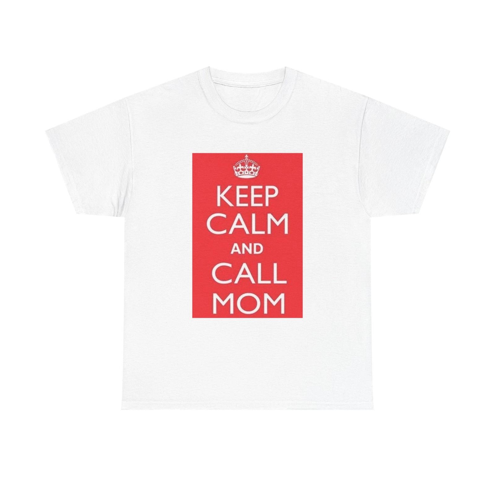 Men s and Women s T-shirts Keep Calm And Call Mom XXXXL