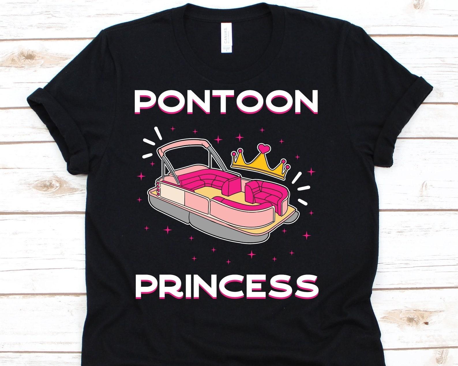 Pontoon Princess Shirt, Pontoon Boat Shirt, Yatch Tshirt, Boating Shirt, Gift for Pontoon Lover Women, Sailboat Shirt, Pontooning Shirt 4XL