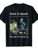 Geboren zum Questen Gezwungen zum Einloggen Lustiges Büro-Fantasy-Kunst-T-Shirt Unisex Perfekt für Party-Fest