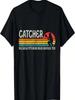 Catcher Because Pitchers Need Heroes Too Baseball T-Shirt