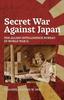 Libro Secret War Against Japan : The Allied Intelligence Bureau In World War II