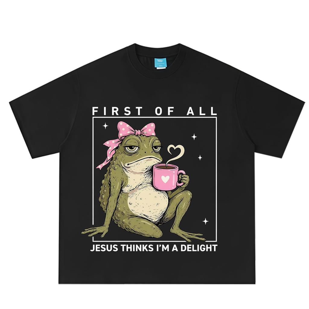 First of All Jesus Thinks Im A Delight Funny Frog Meme TShirt Unisex Unisex Cotton Hiphop T Shirt Shortsleeved Oversized T Shirts