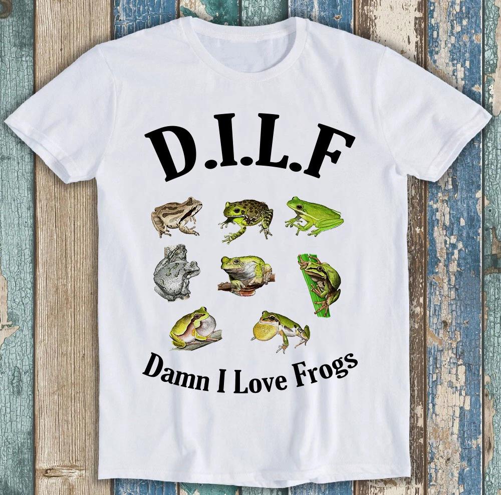 Frog Lover DILF Unisex I Love Frogs Funny Cool Meme Gift Tee T Shirt M1414 S