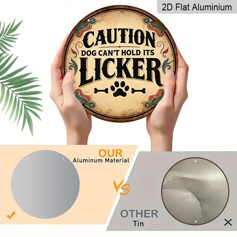 2D Flat, 1pc 7.87in Vintage Round Aluminum Sign, "Caution Dog Can't Hold Its Licker" Funny Quote with Paw & Bone Design, Retro Dog Warning Wall Decor