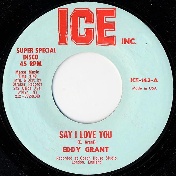 

7inch Record EDDY GRANT Say I Love You ICE143 Ice US Reggae Ska Dub Used