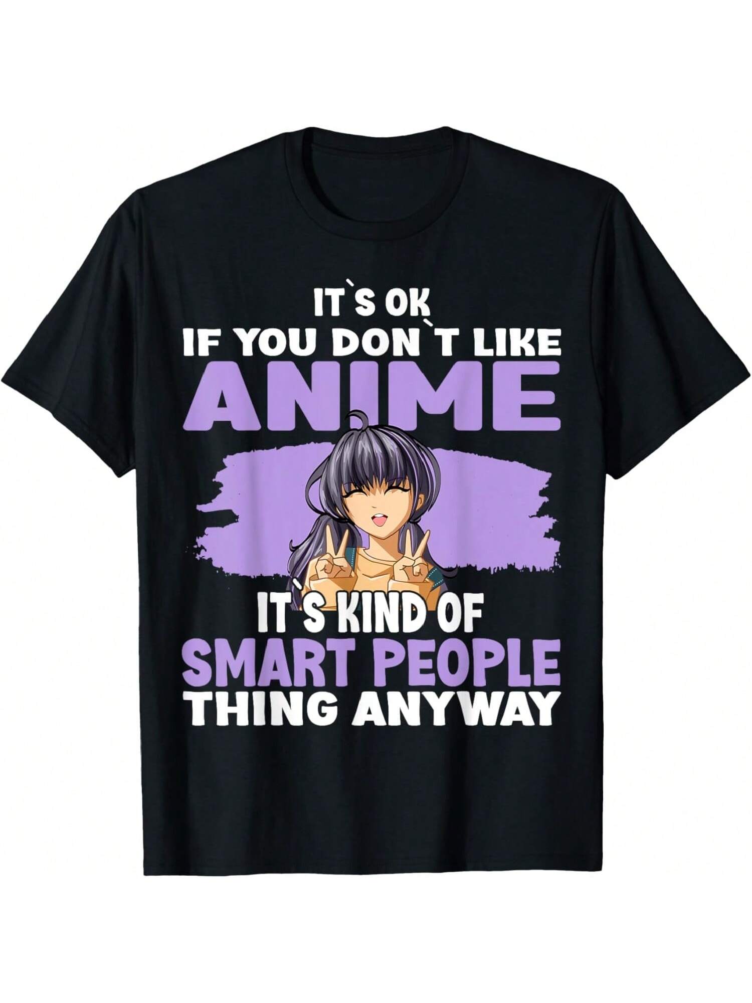 It s OK If You Don t Like Anime T-Shirt S разноцветный