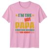 Im The Psychotic Papa Everyone Unisexs TShirt Funny Papa Humor Fathers Day Gift