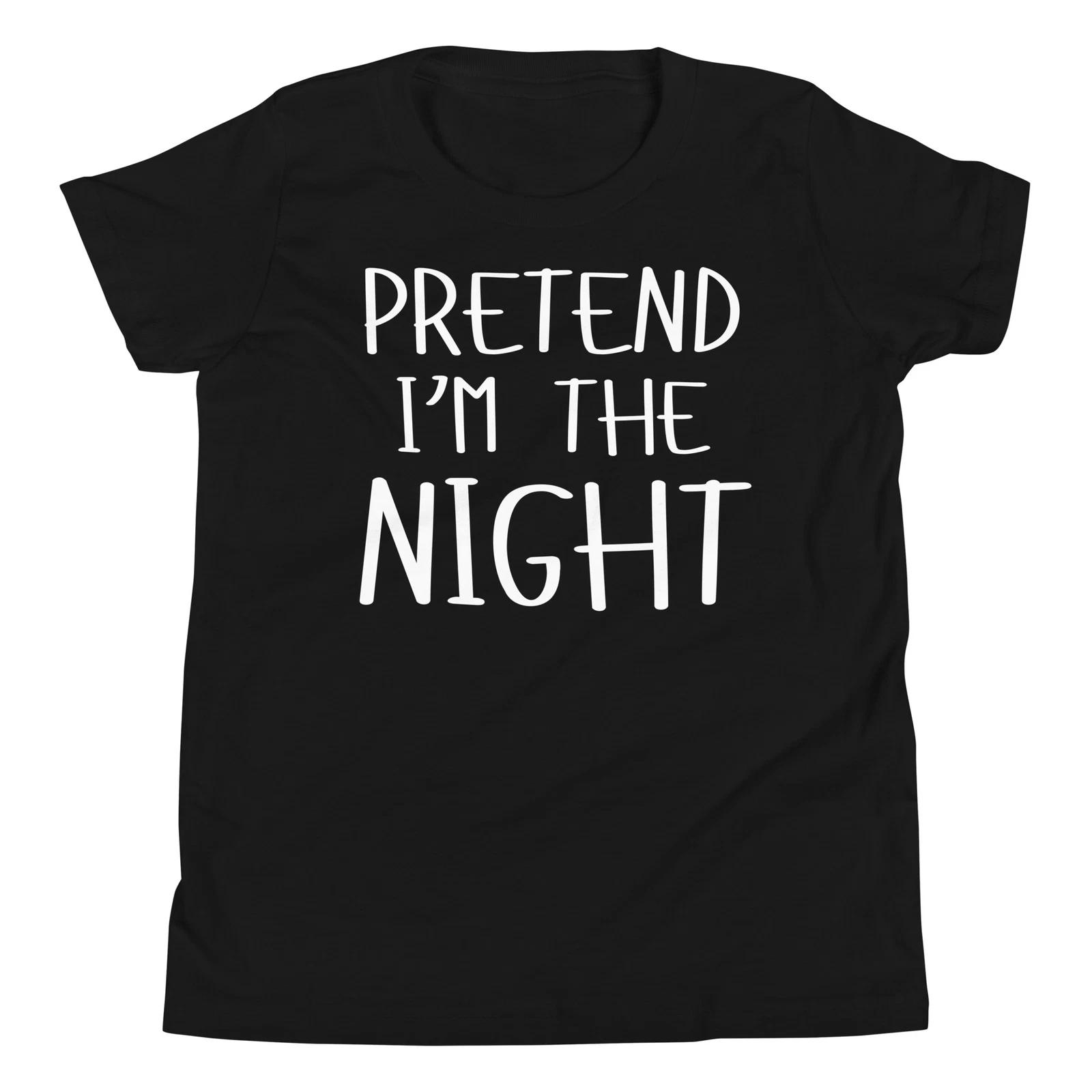 

Pretend I m the Night Costume Funny Halloween Party Youth Short Sleeve T-Shirt 160