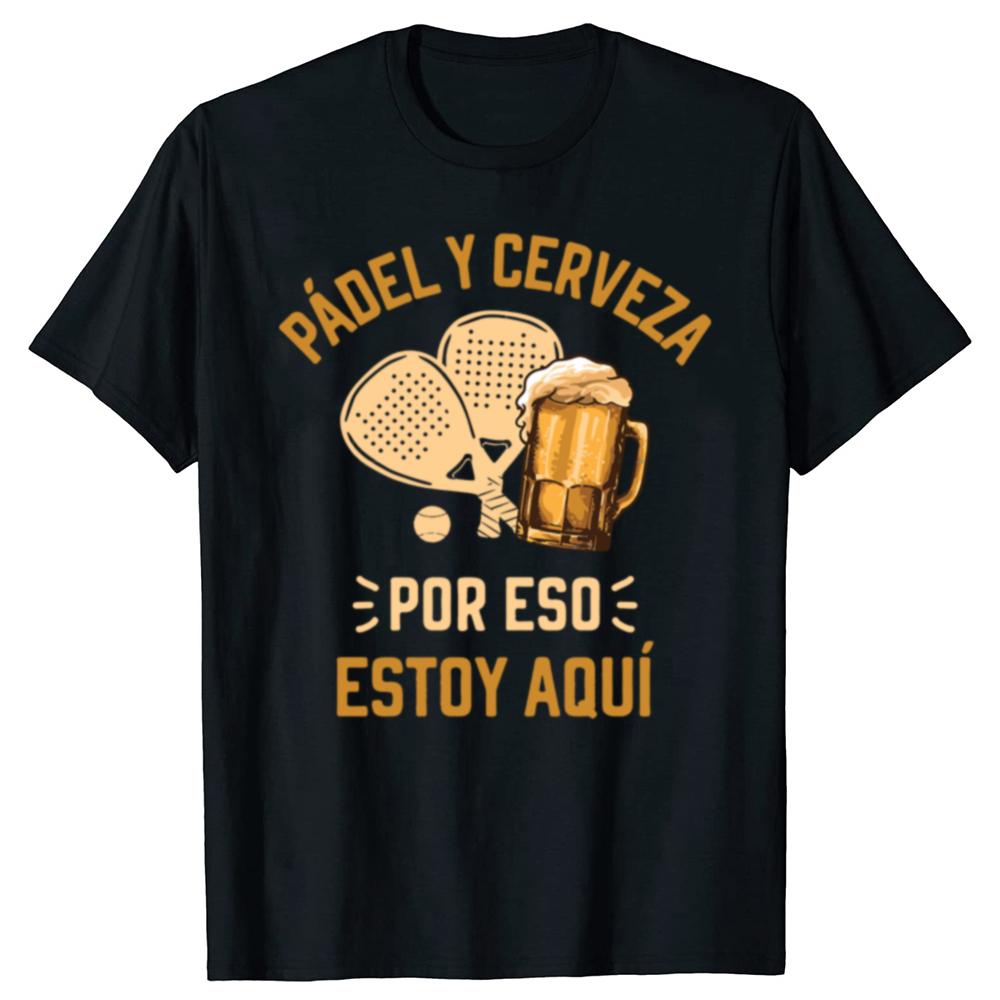 Padel And Beer That's Why I'm Here T-shirt Funny Beer Padel Tennis Fans Vintage T-shirts Casual Summer Cotton Men Clothing